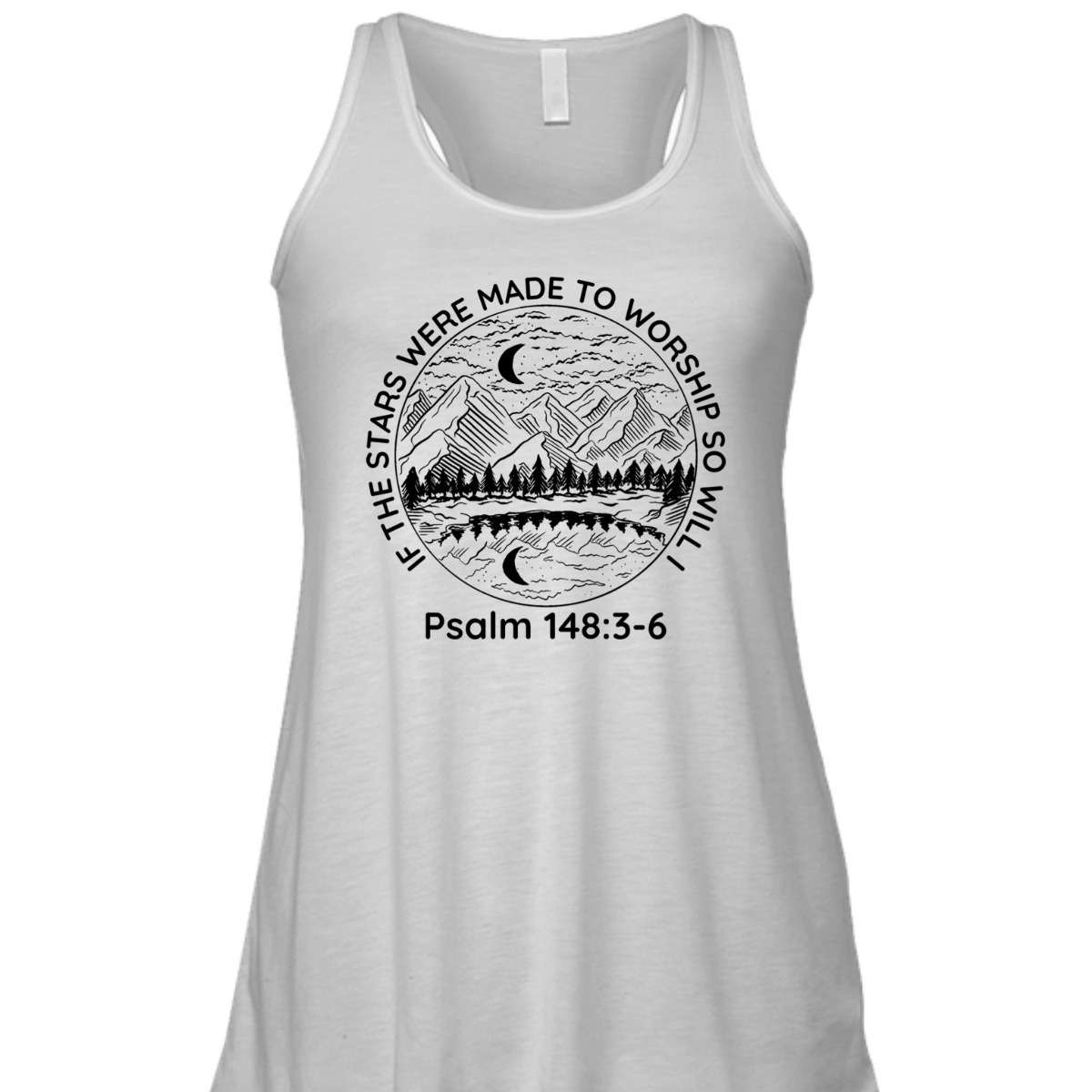 If The Stars Were Made To Worship So Will I Psalm 148:3-6 Bible Verse T-Shirt If The Stars Were Made To Worship So Will I Psalm 148:3-6 Bible Verse T-Shirt