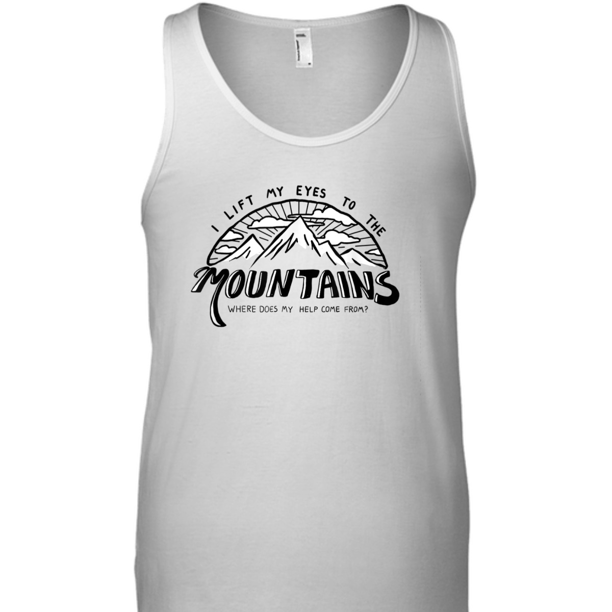 I Lift My Eyes To The Mountains Psalm 121 Christian Bible Verse T-Shirt I Lift My Eyes To The Mountains Psalm 121 Christian Bible Verse T-Shirt