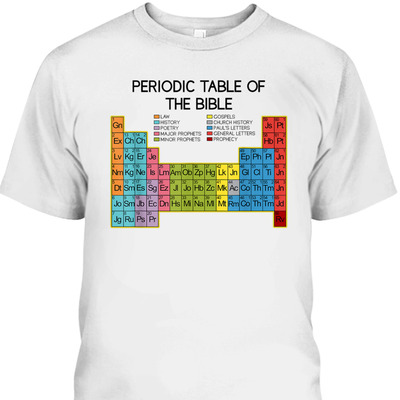Bible Verse T-Shirt Word Of God Periodic Table Of The Bible Religious Gift Bible Verse T-Shirt Word Of God Periodic Table Of The Bible Religious Gift