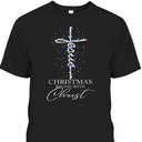 Christmas Begins With Christ T-Shirt Christian Cross Christmas Gift Christmas Begins With Christ T-Shirt Christian Cross Christmas Gift