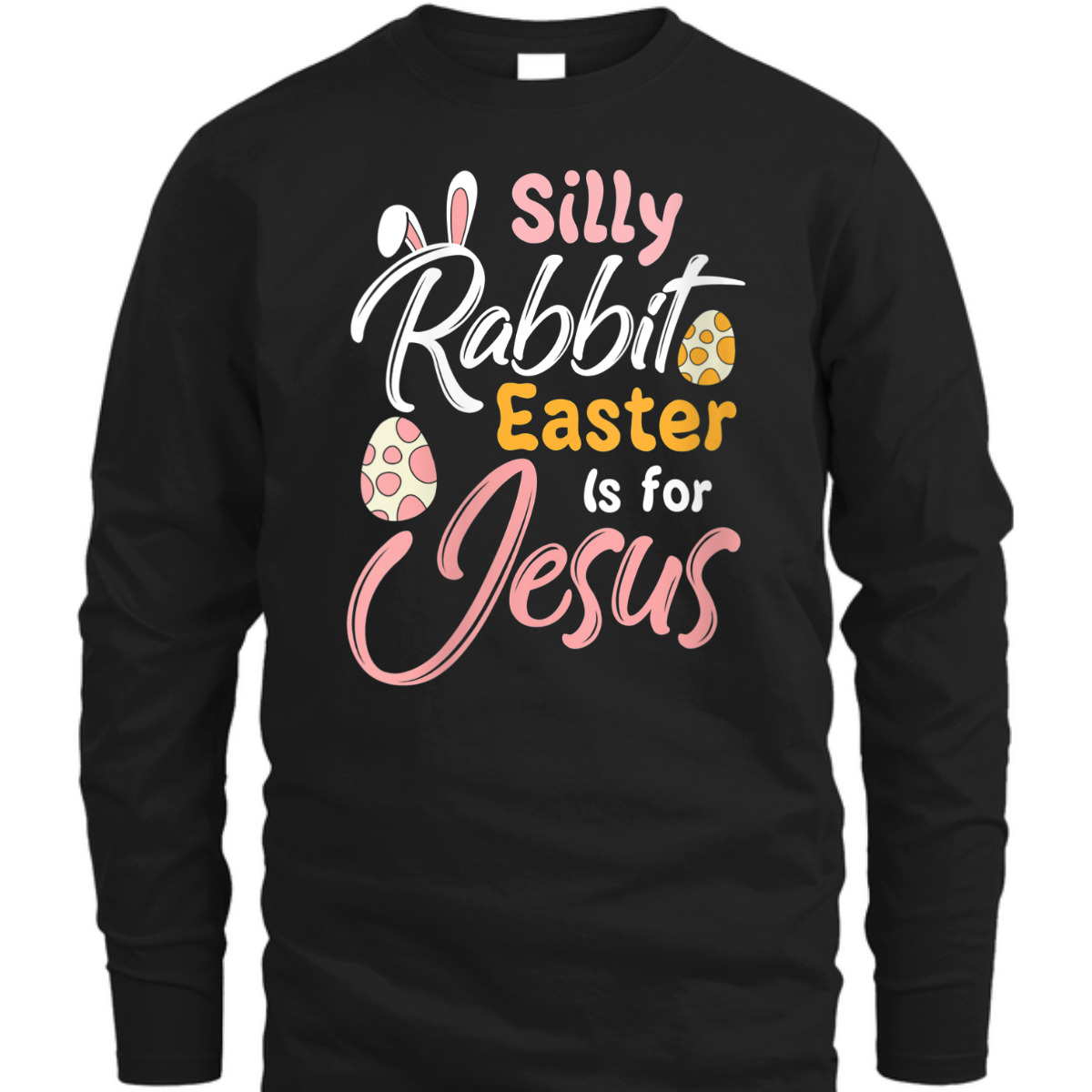 Silly Rabbit Easter Is For Jesus T-Shirt Easter Day Gift For Jesus Lovers Silly Rabbit Easter Is For Jesus T-Shirt Easter Day Gift For Jesus Lovers