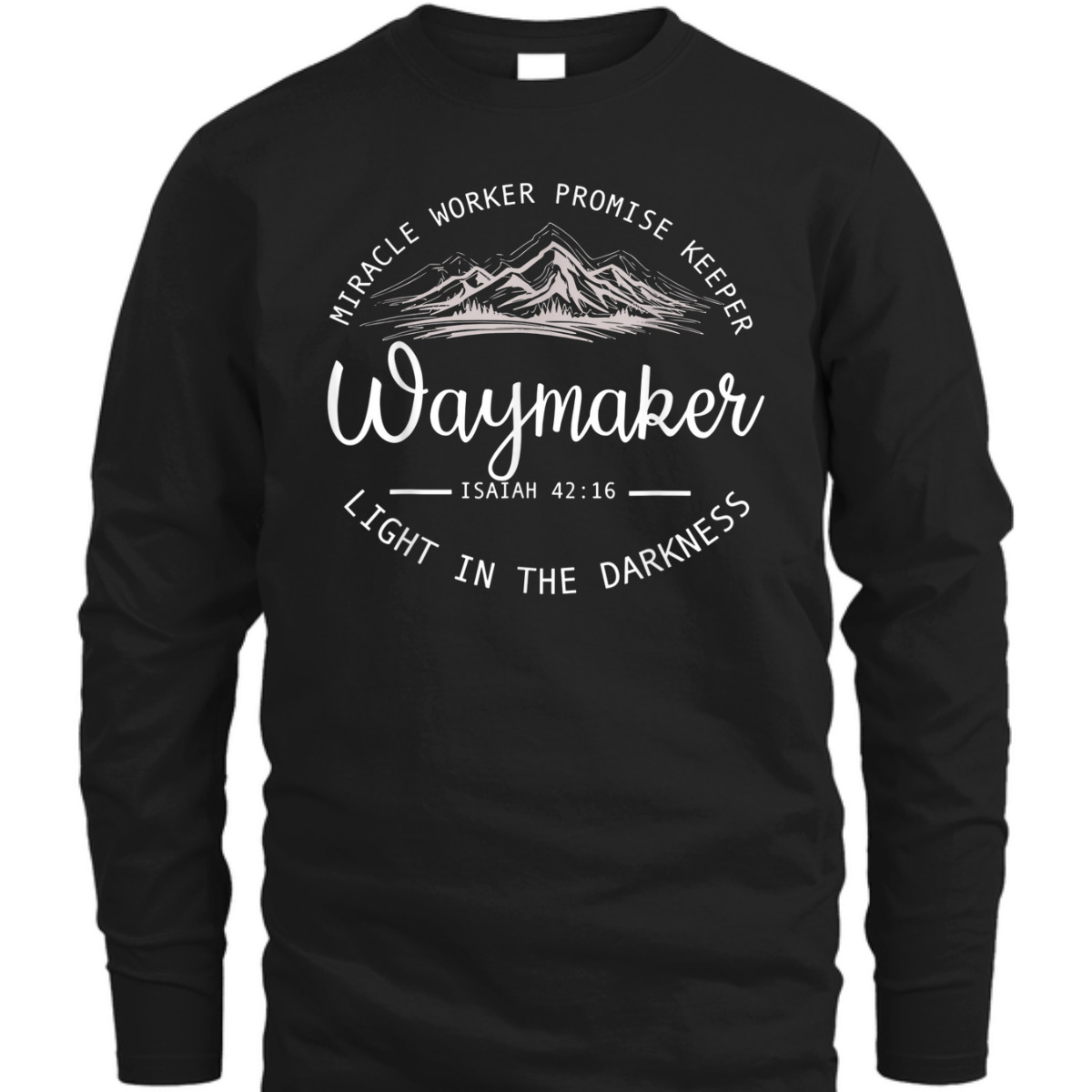 Waymaker Promise Keeper T-Shirt Miracle Worker Isaiah 42:16 Light In The Darkness Waymaker Promise Keeper T-Shirt Miracle Worker Isaiah 42:16 Light In The Darkness