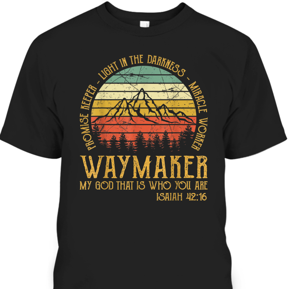 Vintage Waymaker Miracle Worker T-Shirt Promise Keeper Isaiah 42:16 Vintage Waymaker Miracle Worker T-Shirt Promise Keeper Isaiah 42:16
