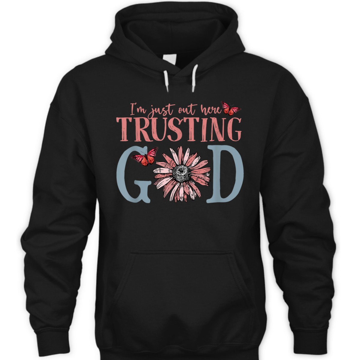 I'm Just Out Here Trusting God Christian Religious T-Shirt