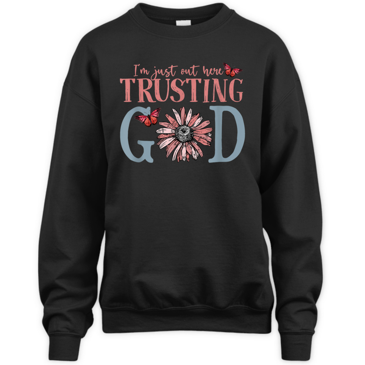 I'm Just Out Here Trusting God Christian Religious T-Shirt