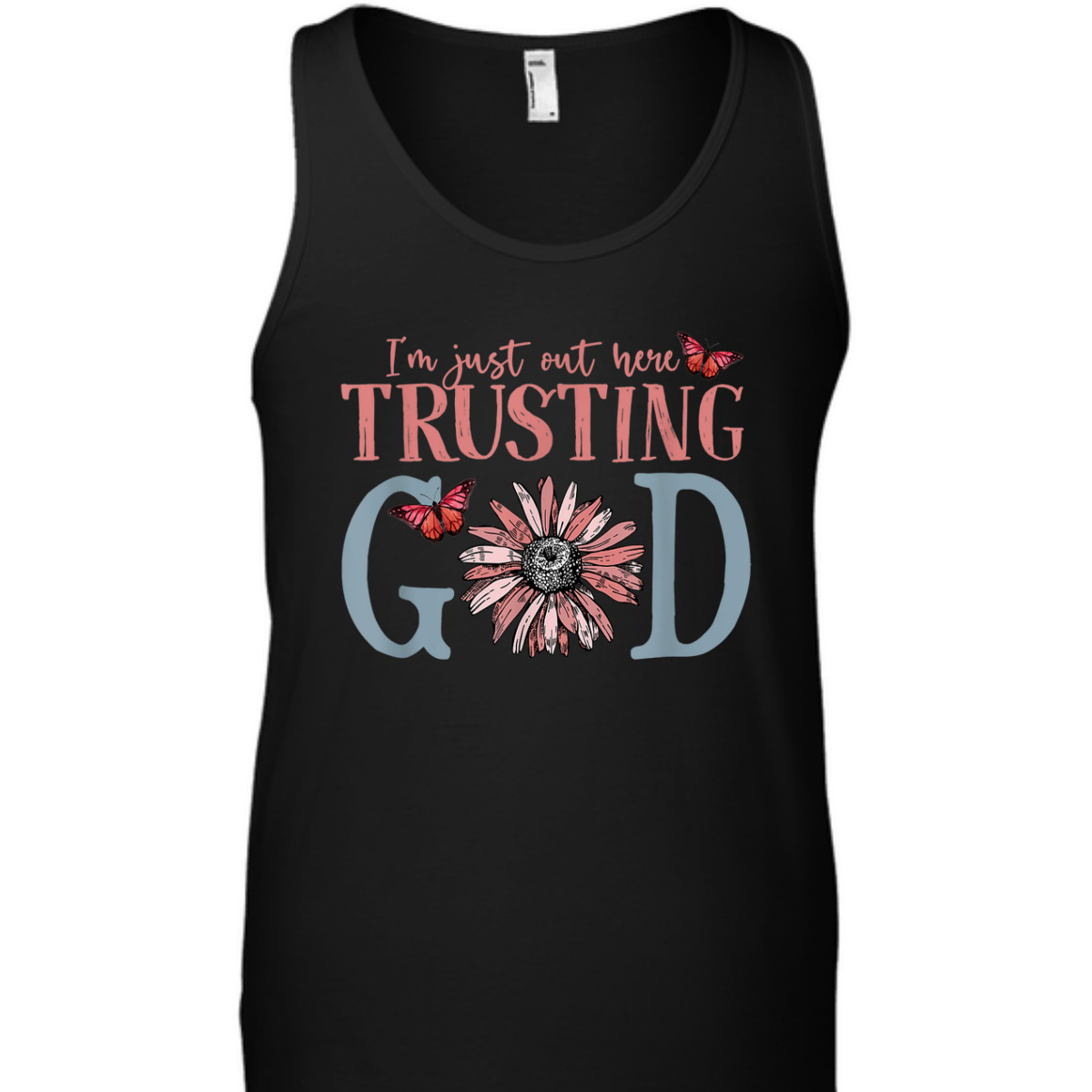 I'm Just Out Here Trusting God Christian Religious T-Shirt I'm Just Out Here Trusting God Christian Religious T-Shirt