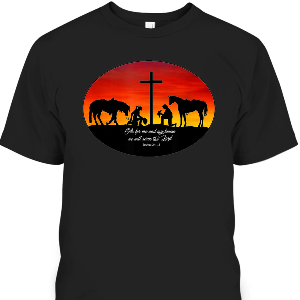 Bible Verse T-Shirt Joshua 24:15 Christian Cowboy We Will Serve The Lord Bible Verse T-Shirt Joshua 24:15 Christian Cowboy We Will Serve The Lord