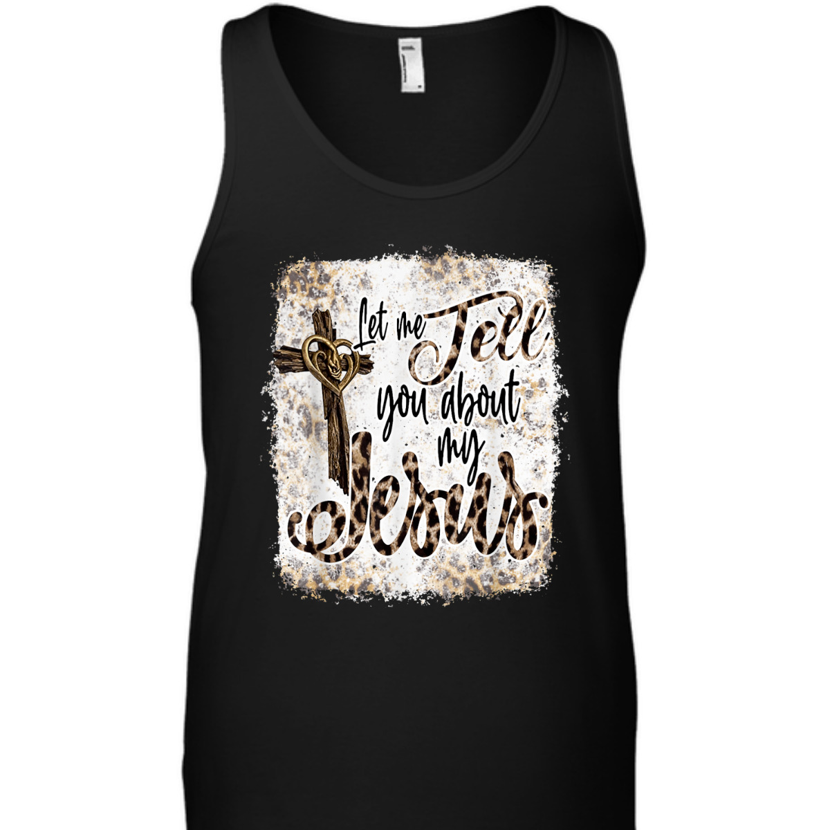 Let Me Tell You About My Jesus T-Shirt