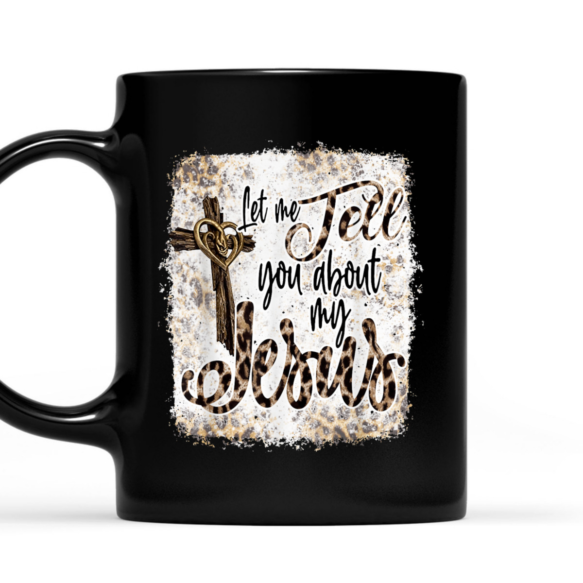 Let Me Tell You About My Jesus T-Shirt