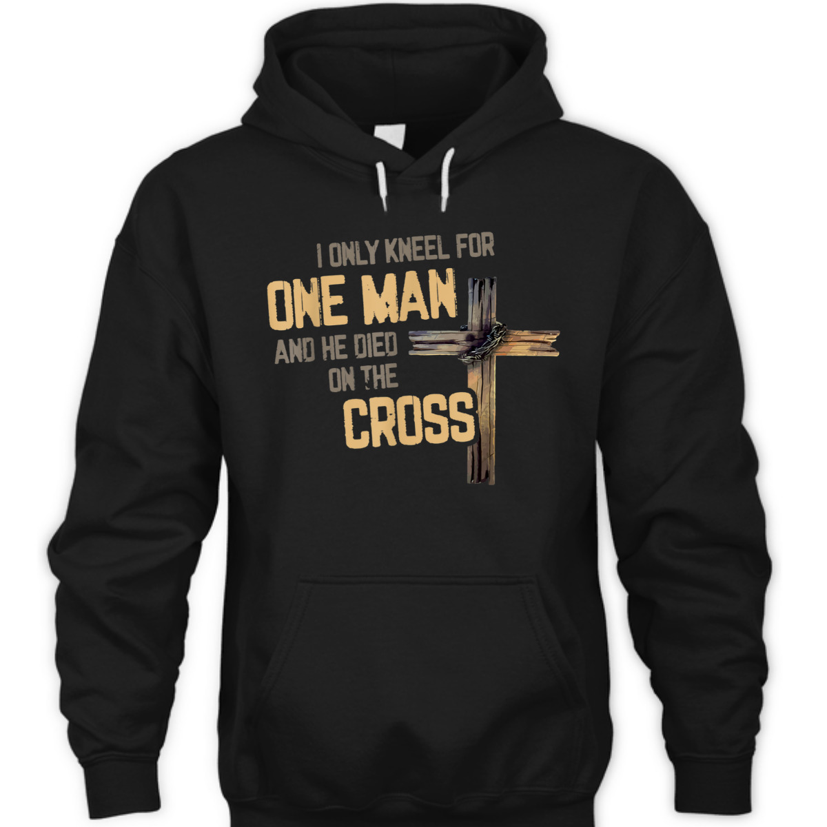 I Only Kneel For One Man And He Died On The Cross T-Shirt I Only Kneel For One Man And He Died On The Cross T-Shirt