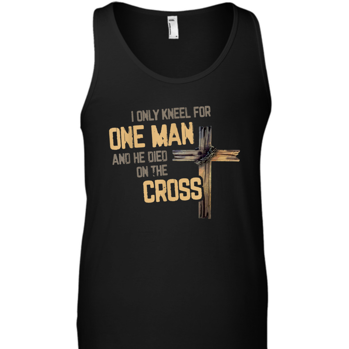 I Only Kneel For One Man And He Died On The Cross T-Shirt