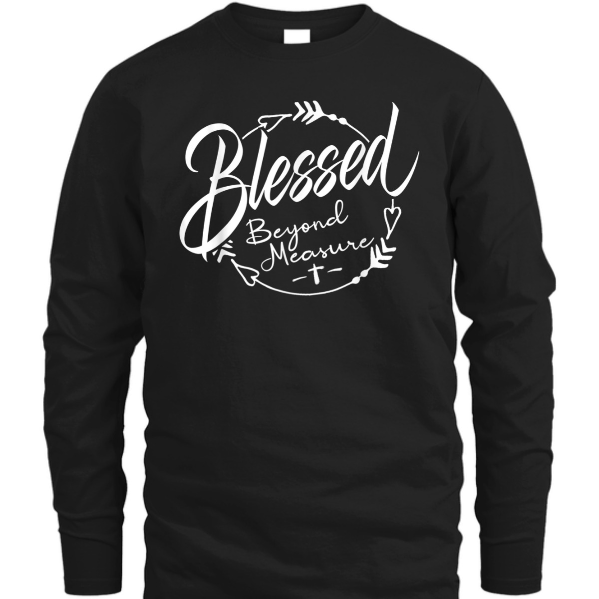 Blessed Beyond Measure Christian Religious T-Shirt