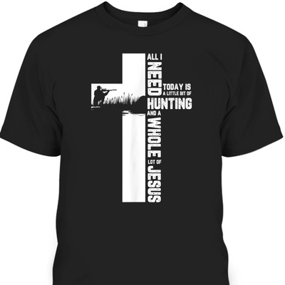 Hunting And A Whole Lot Of Jesus Christian Cross Religious T-Shirt