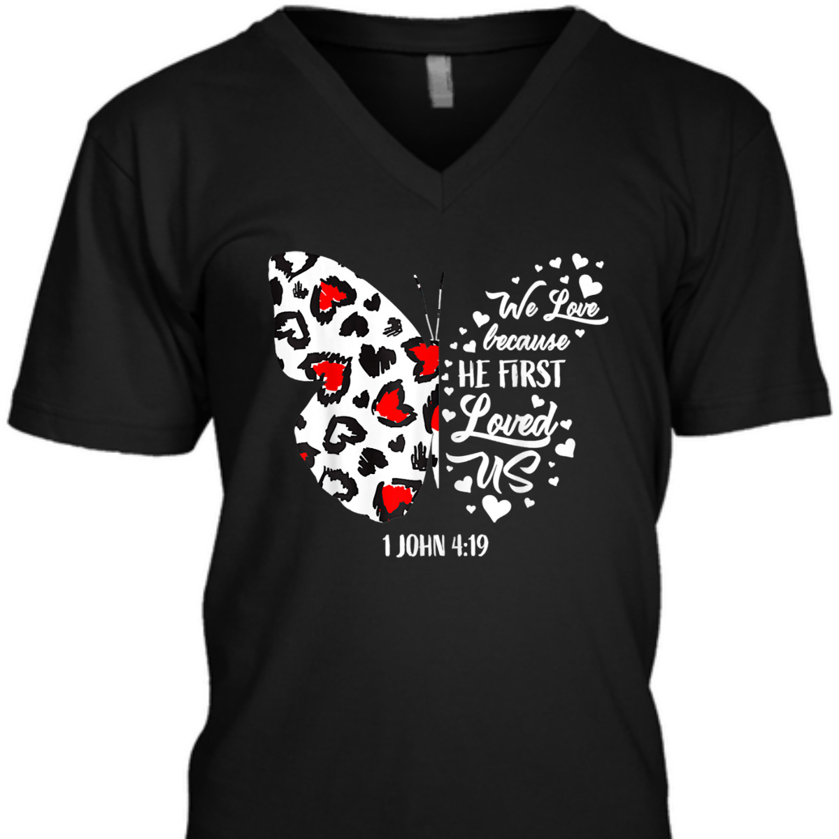 We Love Because He First Loved Us T-Shirt Christian Jesus Valentine Gift We Love Because He First Loved Us T-Shirt Christian Jesus Valentine Gift