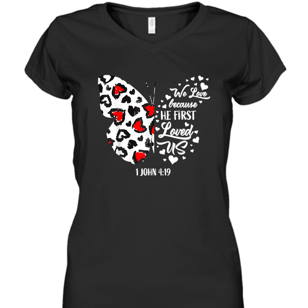 We Love Because He First Loved Us T-Shirt Christian Jesus Valentine Gift We Love Because He First Loved Us T-Shirt Christian Jesus Valentine Gift