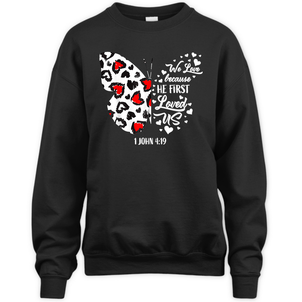 We Love Because He First Loved Us T-Shirt Christian Jesus Valentine Gift We Love Because He First Loved Us T-Shirt Christian Jesus Valentine Gift