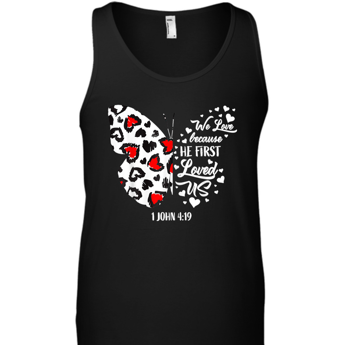 We Love Because He First Loved Us T-Shirt Christian Jesus Valentine Gift We Love Because He First Loved Us T-Shirt Christian Jesus Valentine Gift