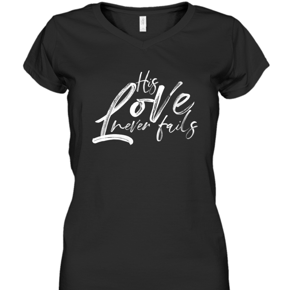 His Love Never Fails Christian Religious T-Shirt His Love Never Fails Christian Religious T-Shirt