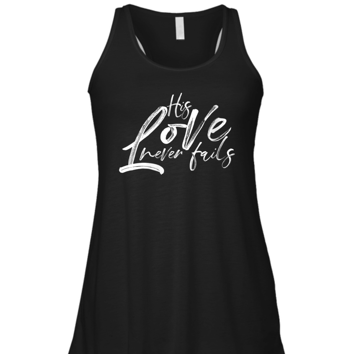 His Love Never Fails Christian Religious T-Shirt His Love Never Fails Christian Religious T-Shirt