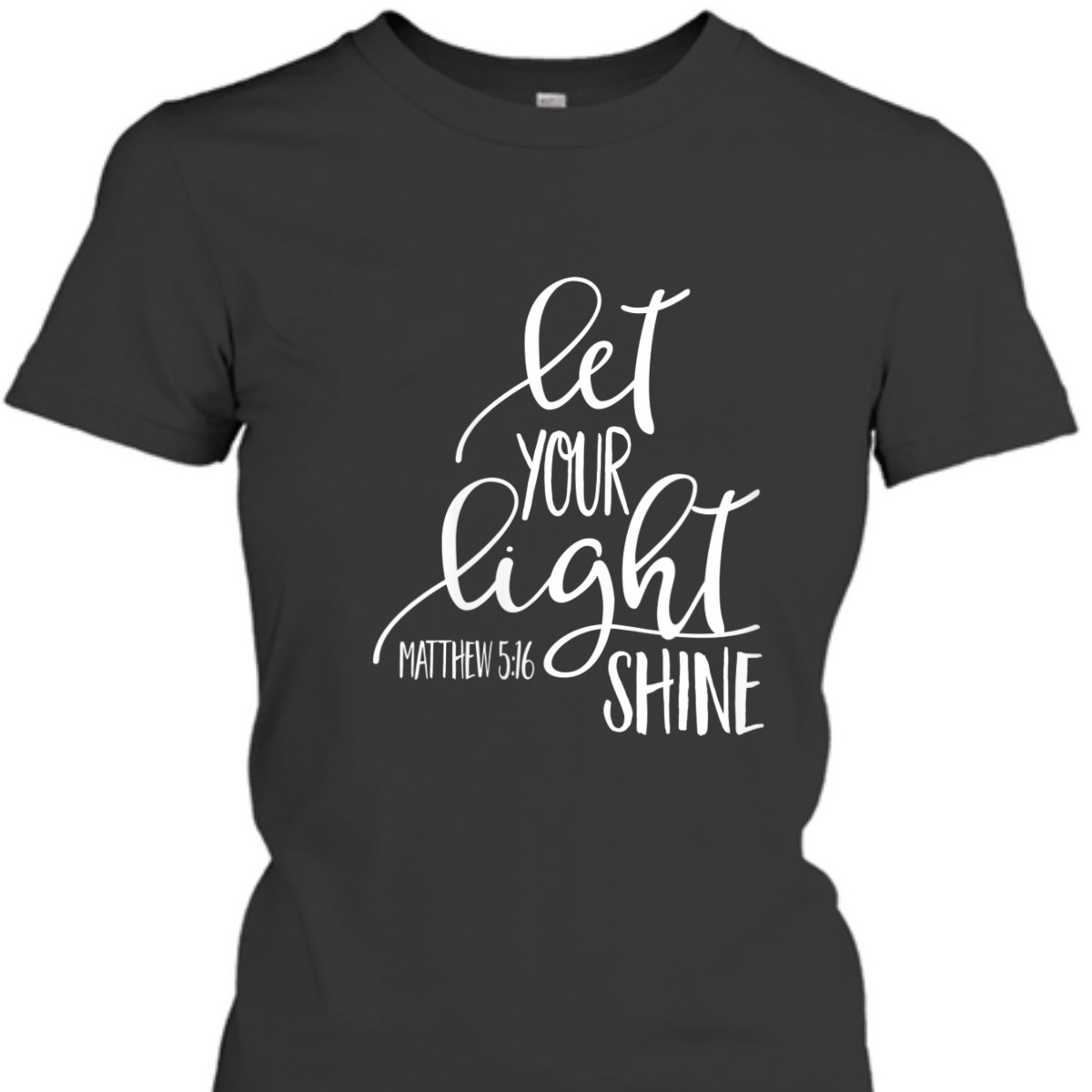 Matthew 5:16 Bible Verse T-Shirt Let Your Light Shine