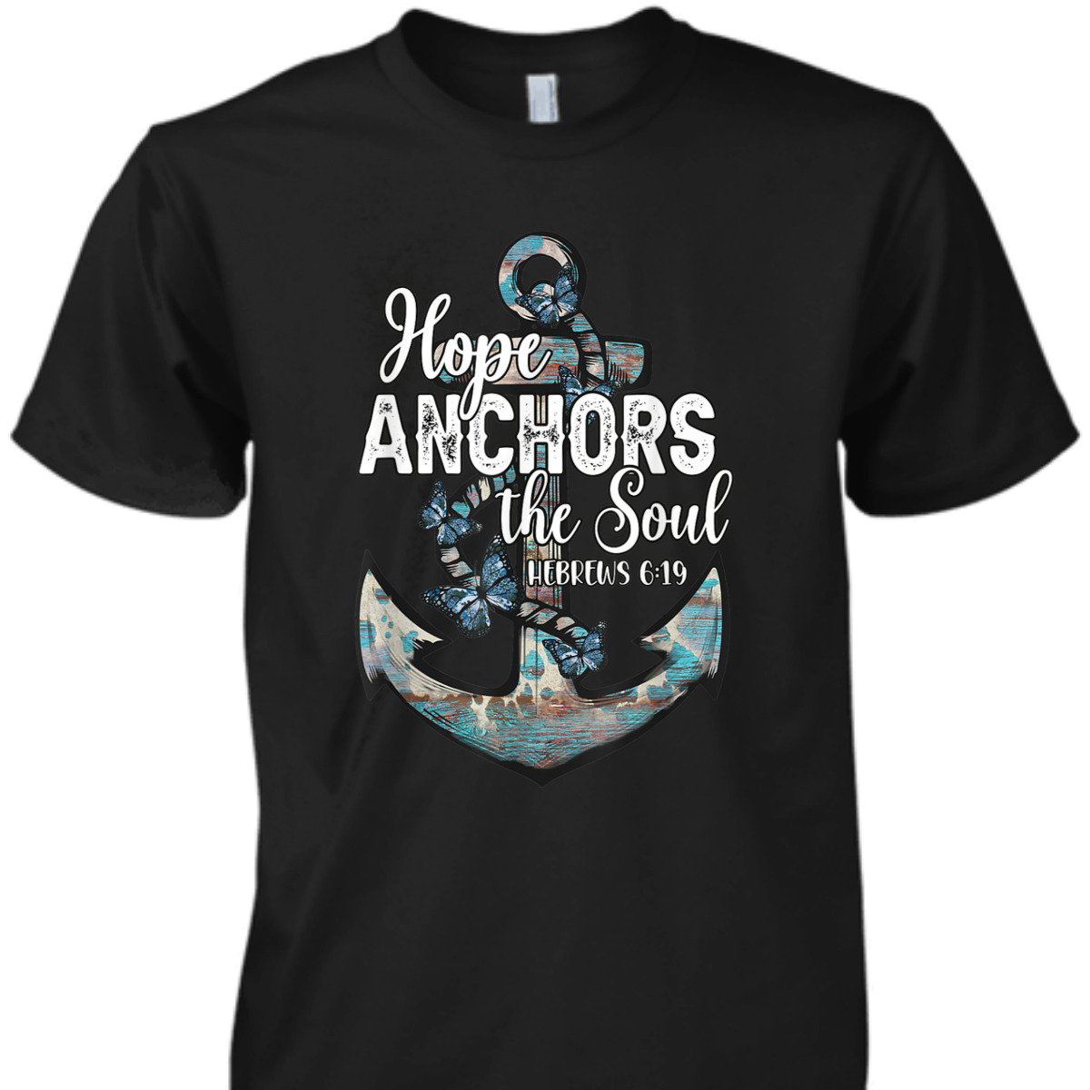 Bible Verse T-Shirt Hope Anchors The Soul Hebrews 619 Christian Cross Religious Gift Bible Verse T-Shirt Hope Anchors The Soul Hebrews 619 Christian Cross Religious Gift