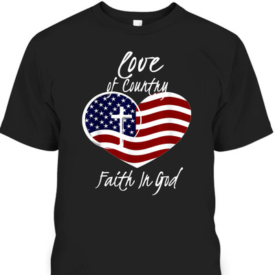 Patriotic Christian American Flag Love Of Country Faith In God T-Shirt
