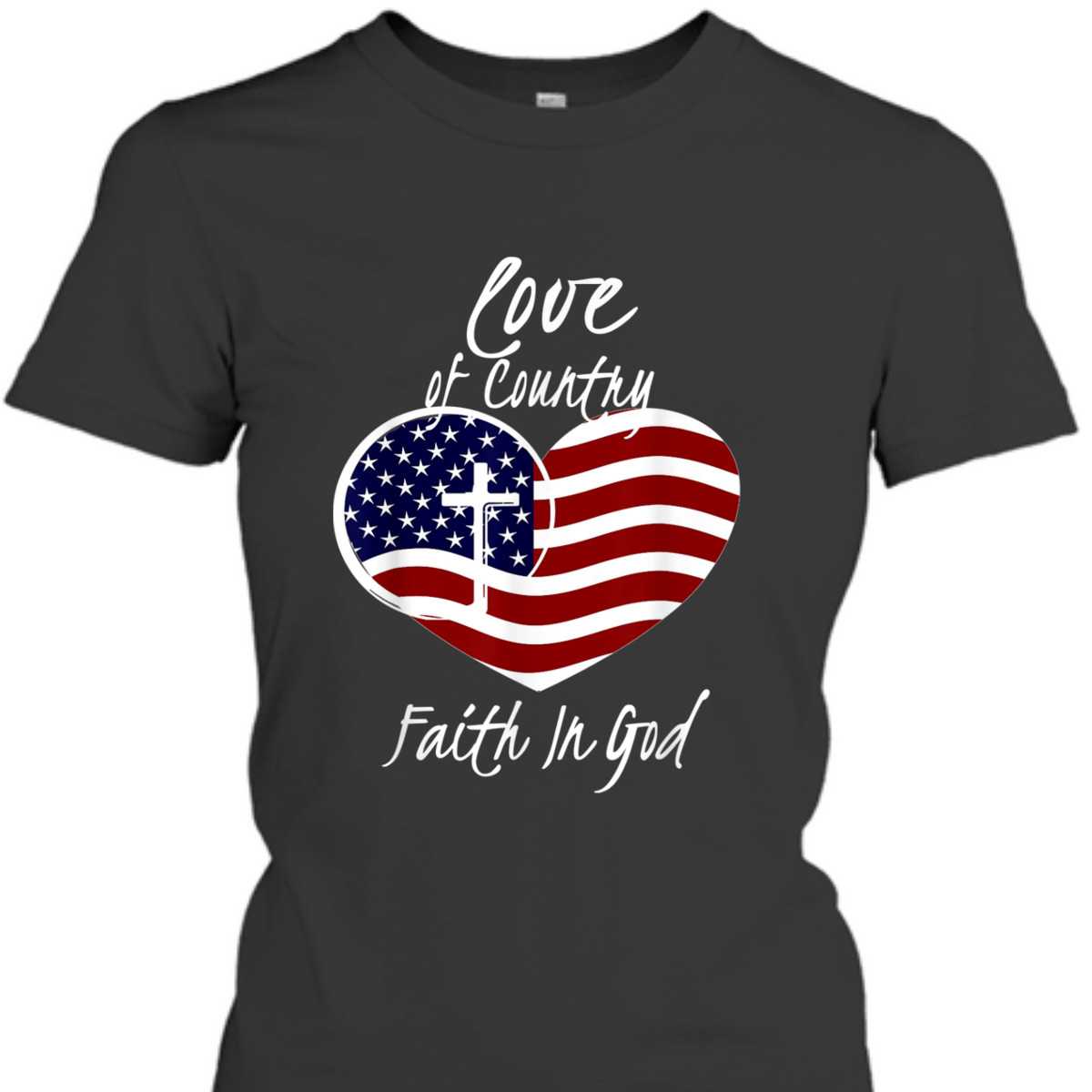Patriotic Christian American Flag Love Of Country Faith In God T-Shirt Patriotic Christian American Flag Love Of Country Faith In God T-Shirt