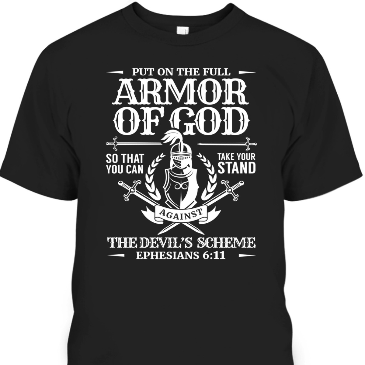 Armor Of God The Devil's Scheme Ephesians 6:11 T-Shirt Christian Bible Verse Religious Gift