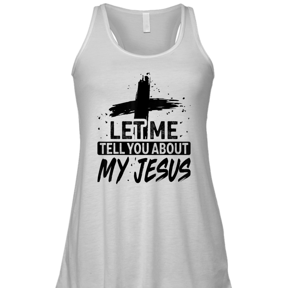 Let Me Tell You About My Jesus T-Shirt God Believer Christian Gift Let Me Tell You About My Jesus T-Shirt God Believer Christian Gift
