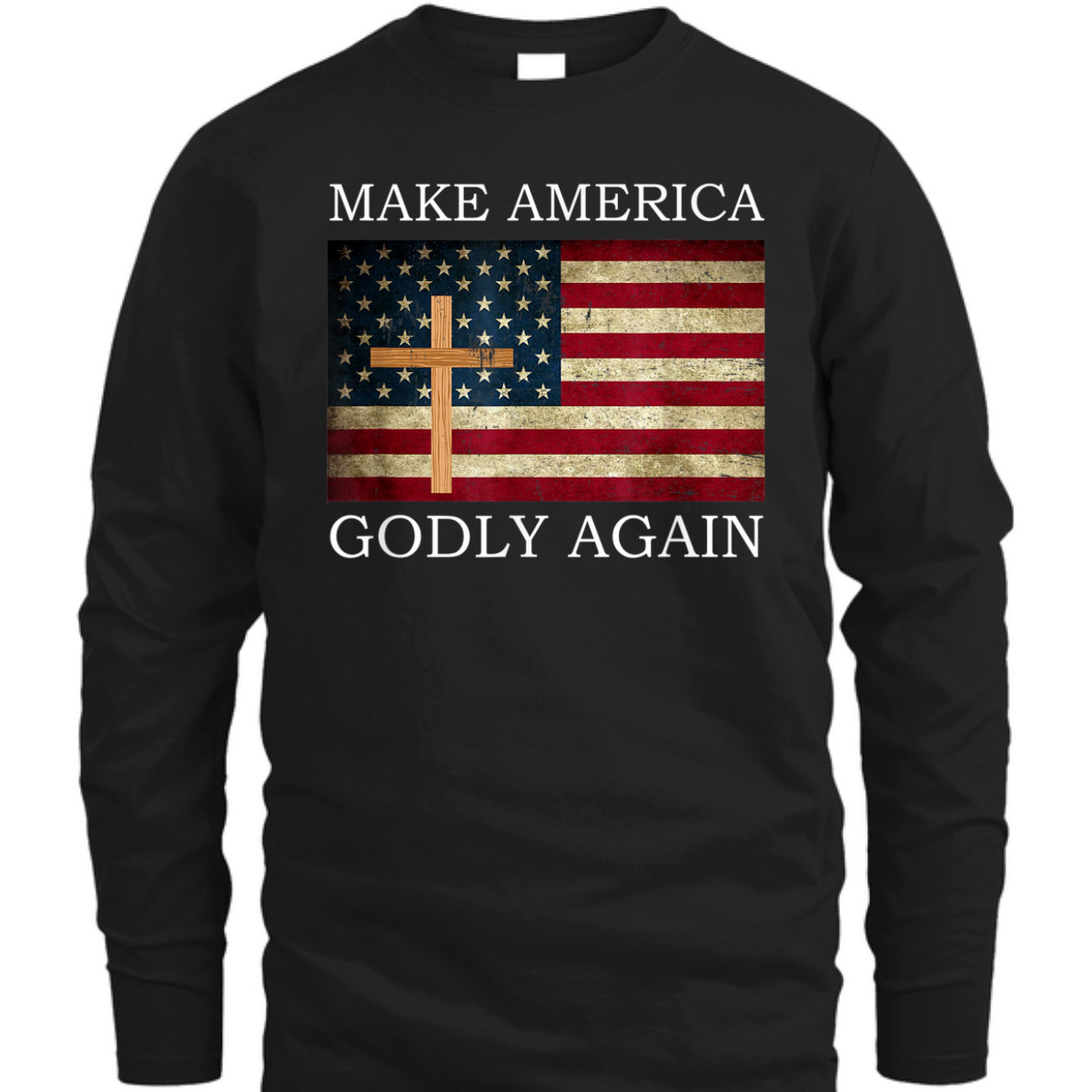 Make America Godly Again US American Flag Christian Cross T-Shirt Make America Godly Again US American Flag Christian Cross T-Shirt