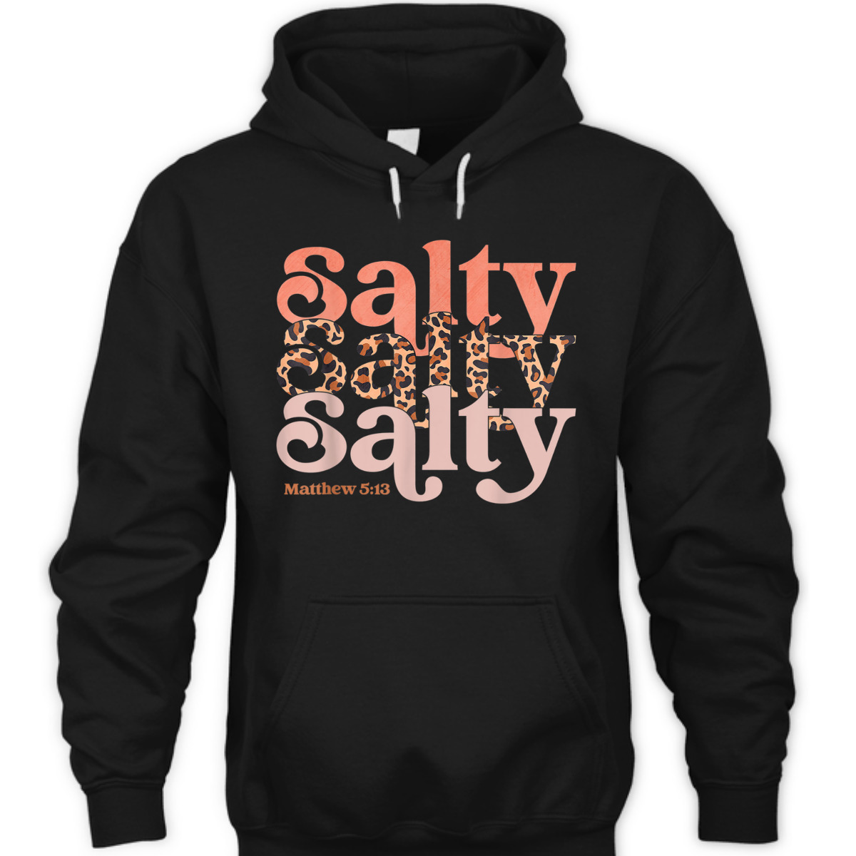 Matthew 5:13 Bible Verse T-Shirt Stay Christian Salty Faith Vibes Jesus Leopard Matthew 5:13 Bible Verse T-Shirt Stay Christian Salty Faith Vibes Jesus Leopard