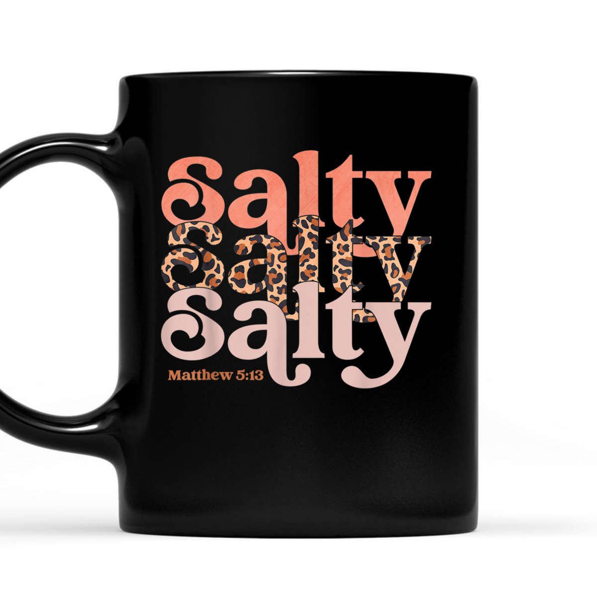 Matthew 5:13 Bible Verse T-Shirt Stay Christian Salty Faith Vibes Jesus Leopard