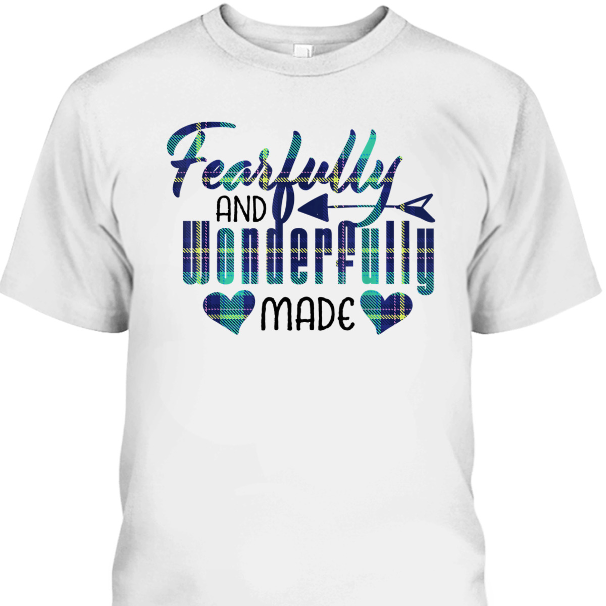 Christian Gift Fearfully Wonderfully Made T-Shirt Christian Gift Fearfully Wonderfully Made T-Shirt