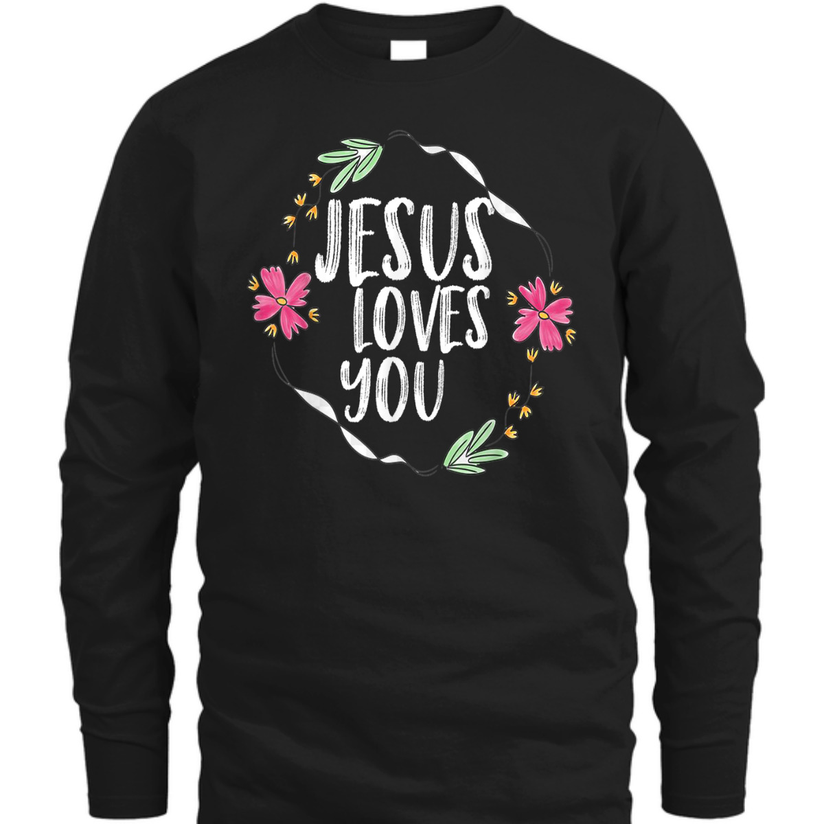 Jesus Loves You T-Shirt With Round Flower Frame