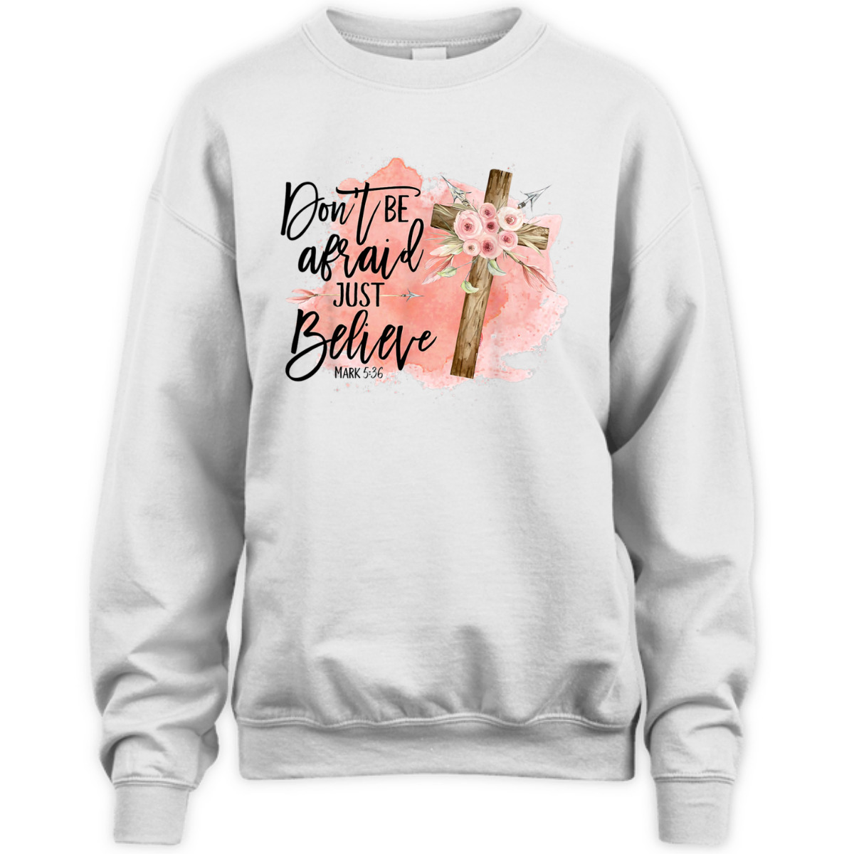 Floral Bible Verse T-Shirt Christian Cross Don't Be Afraid Just Believe Mark 5:36 Floral Bible Verse T-Shirt Christian Cross Don't Be Afraid Just Believe Mark 5:36