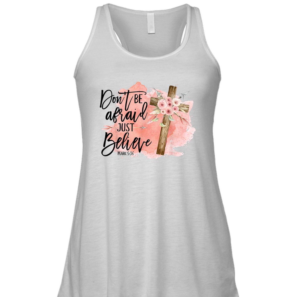Floral Bible Verse T-Shirt Christian Cross Don't Be Afraid Just Believe Mark 5:36 Floral Bible Verse T-Shirt Christian Cross Don't Be Afraid Just Believe Mark 5:36