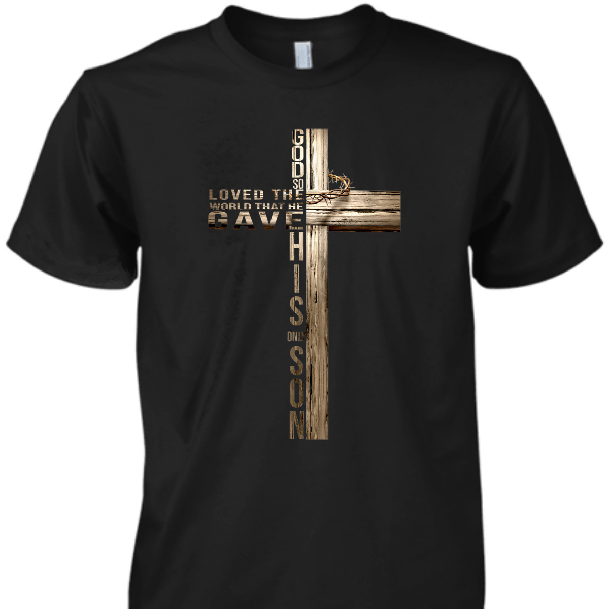 Bible Verse T-Shirt John 316 God So Loved The World The He Gave This Only Son
