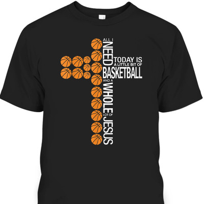 Basketball And Whole Lot Of Jesus T-Shirt Christian Basketball Lovers