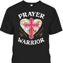 Religion Christian Prayer Warrior T-Shirt