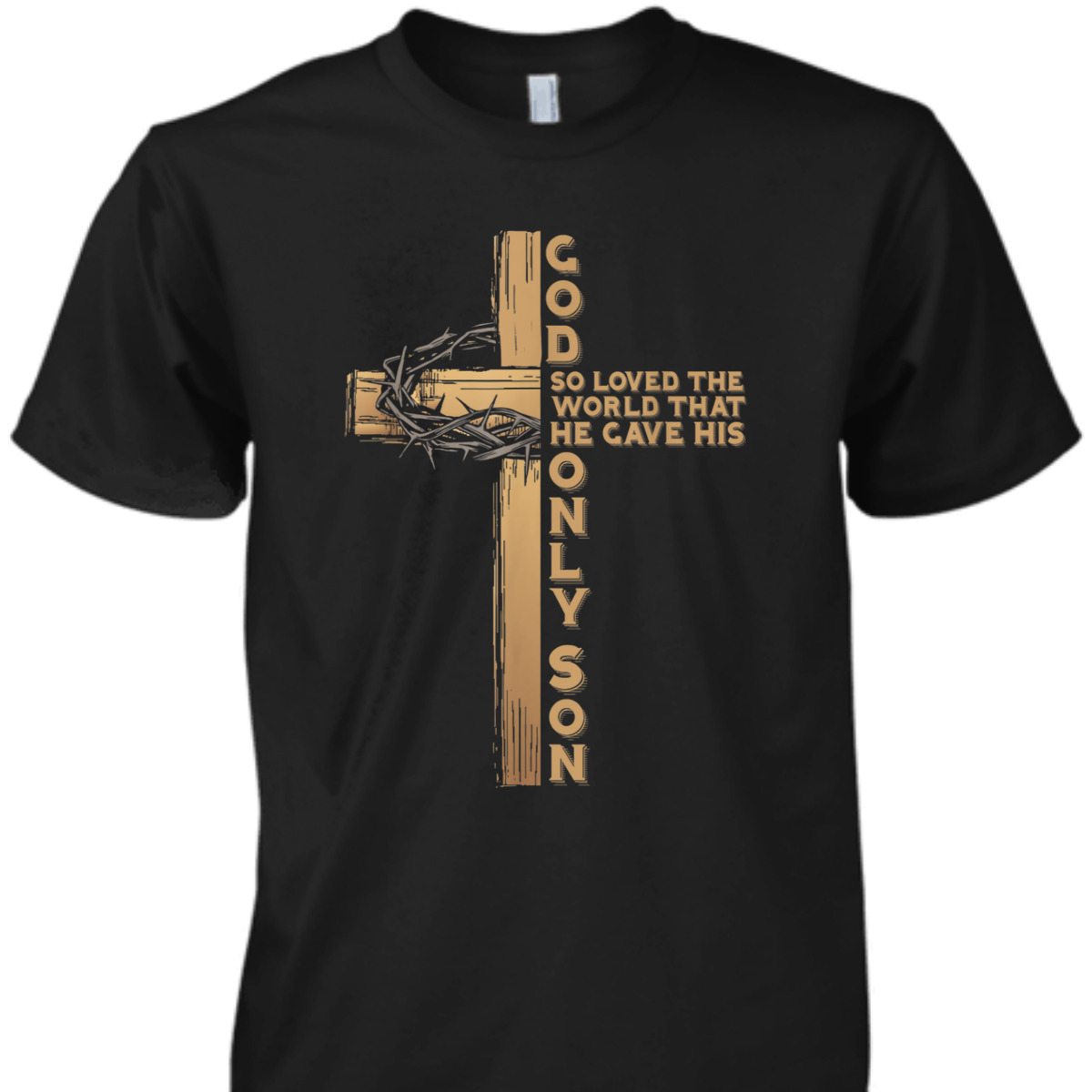 John 316 God Gave His Only Son T-Shirt Christian Cross Easter Day Gift John 316 God Gave His Only Son T-Shirt Christian Cross Easter Day Gift