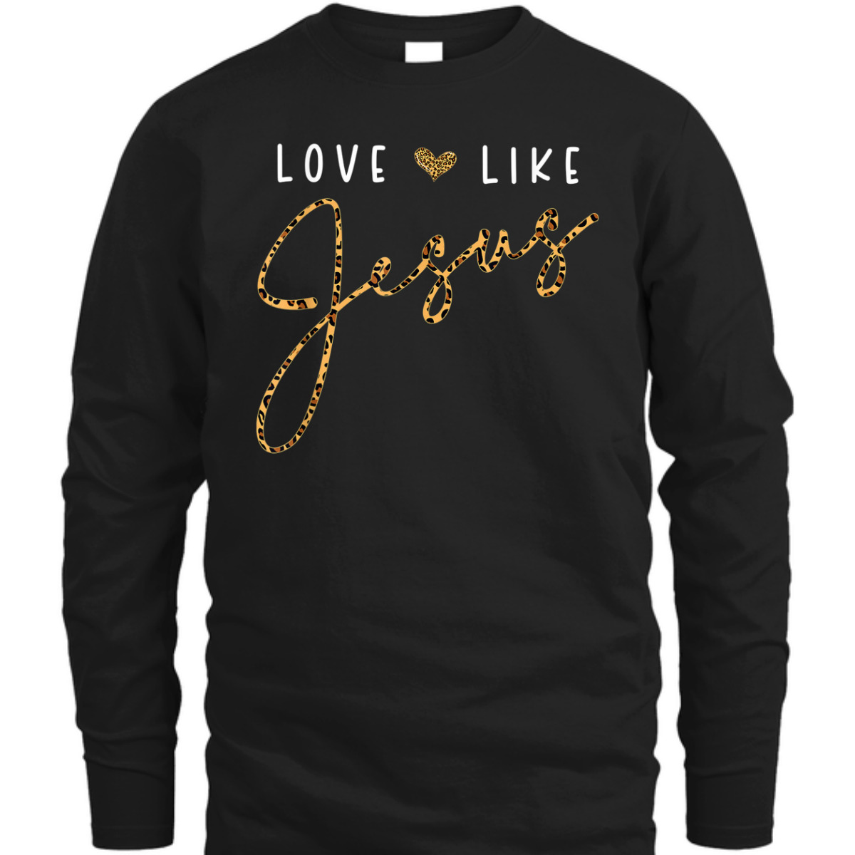 Love Like Jesus T-Shirt Leopard Heart Christian Faith Believers Gift Love Like Jesus T-Shirt Leopard Heart Christian Faith Believers Gift