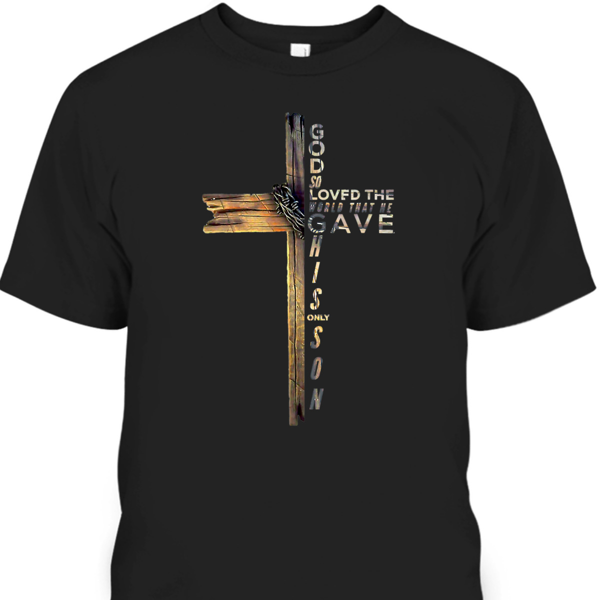 John 316 T-Shirt God So Loved The World That He Gave Christian Cross Bible Verse Gift