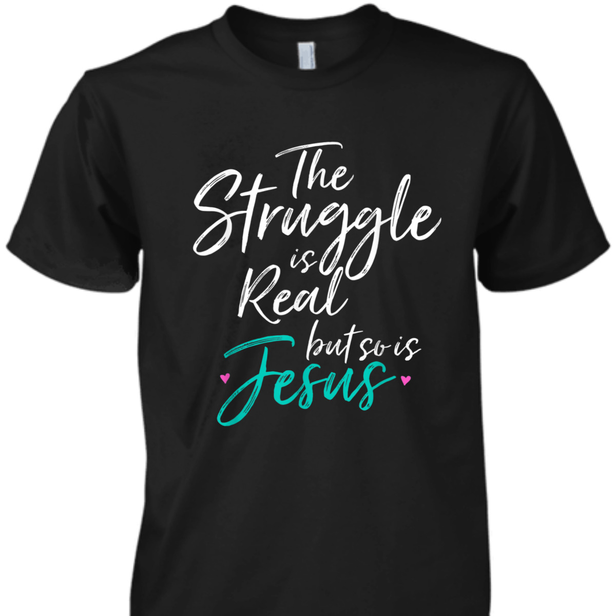 Vintage T-Shirt The Struggle Is Real But So Is Jesus
