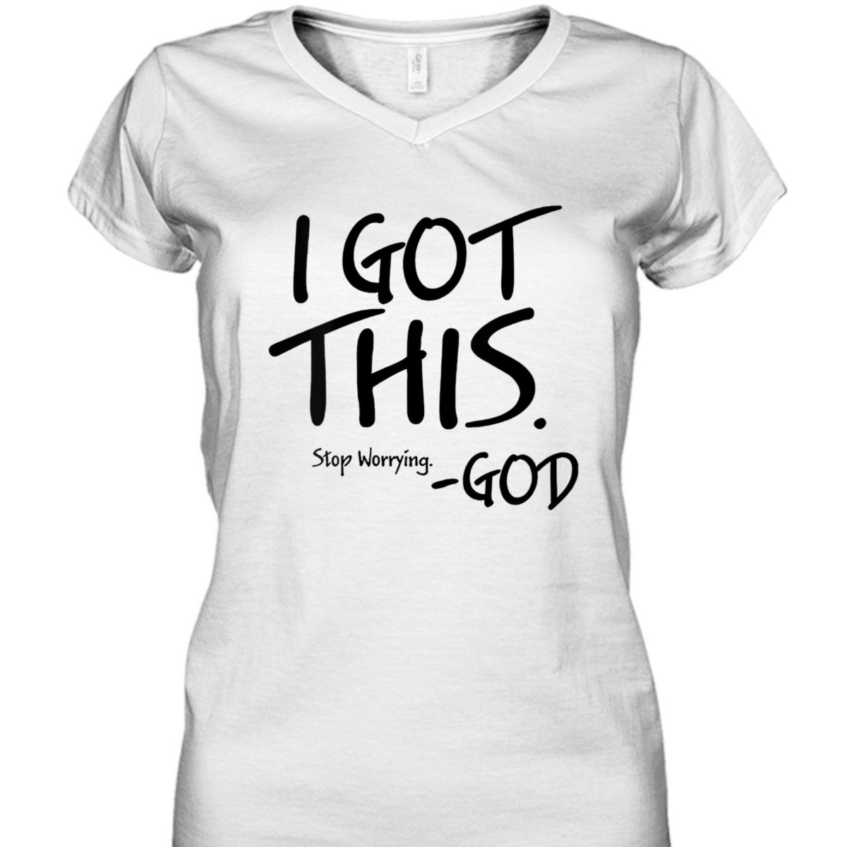 I Got This Stop Worrying God Funny Christian T-Shirt I Got This Stop Worrying God Funny Christian T-Shirt