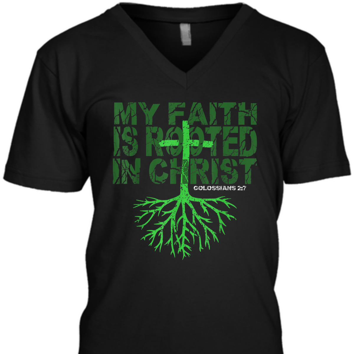 My Faith Is Rooted In Christ Colossians 2:7 T-Shirt Christian Bible Verse Gift