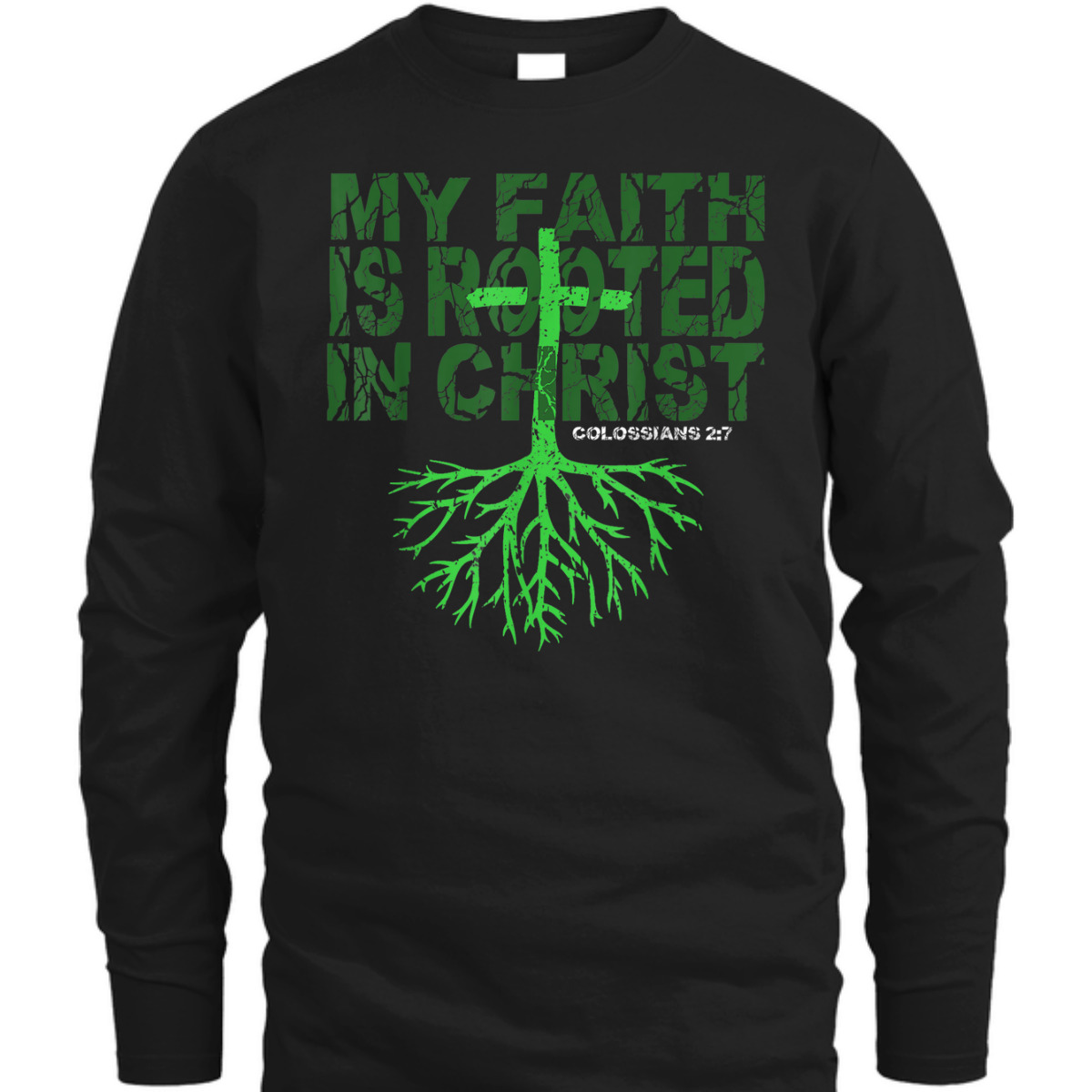 My Faith Is Rooted In Christ Colossians 2:7 T-Shirt Christian Bible Verse Gift My Faith Is Rooted In Christ Colossians 2:7 T-Shirt Christian Bible Verse Gift