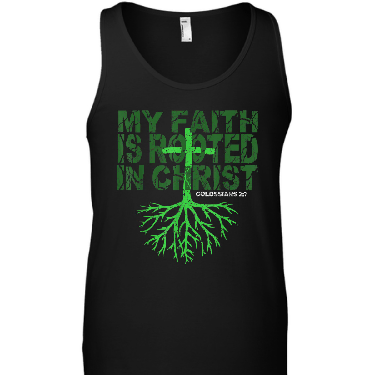 My Faith Is Rooted In Christ Colossians 2:7 T-Shirt Christian Bible Verse Gift My Faith Is Rooted In Christ Colossians 2:7 T-Shirt Christian Bible Verse Gift
