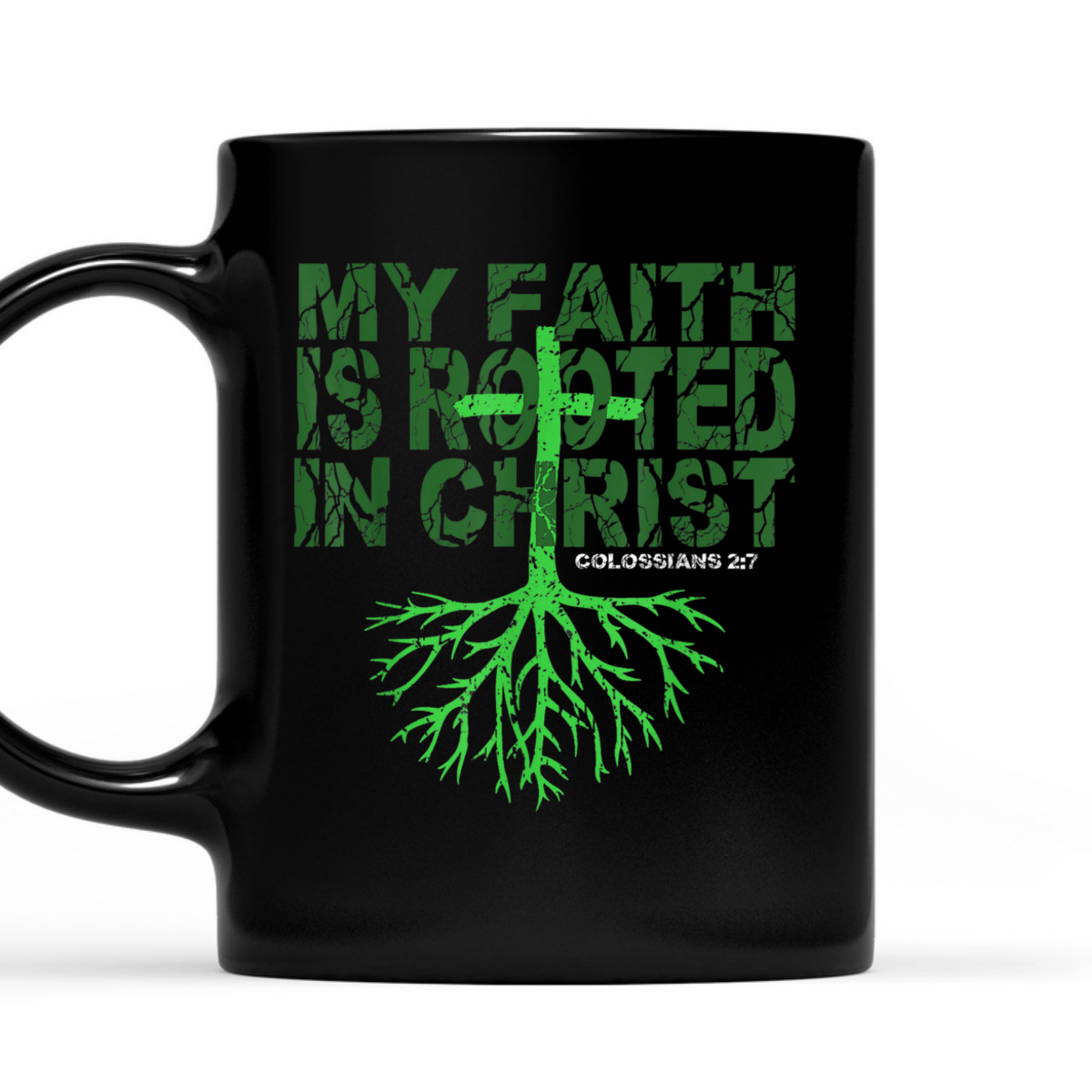 My Faith Is Rooted In Christ Colossians 2:7 T-Shirt Christian Bible Verse Gift