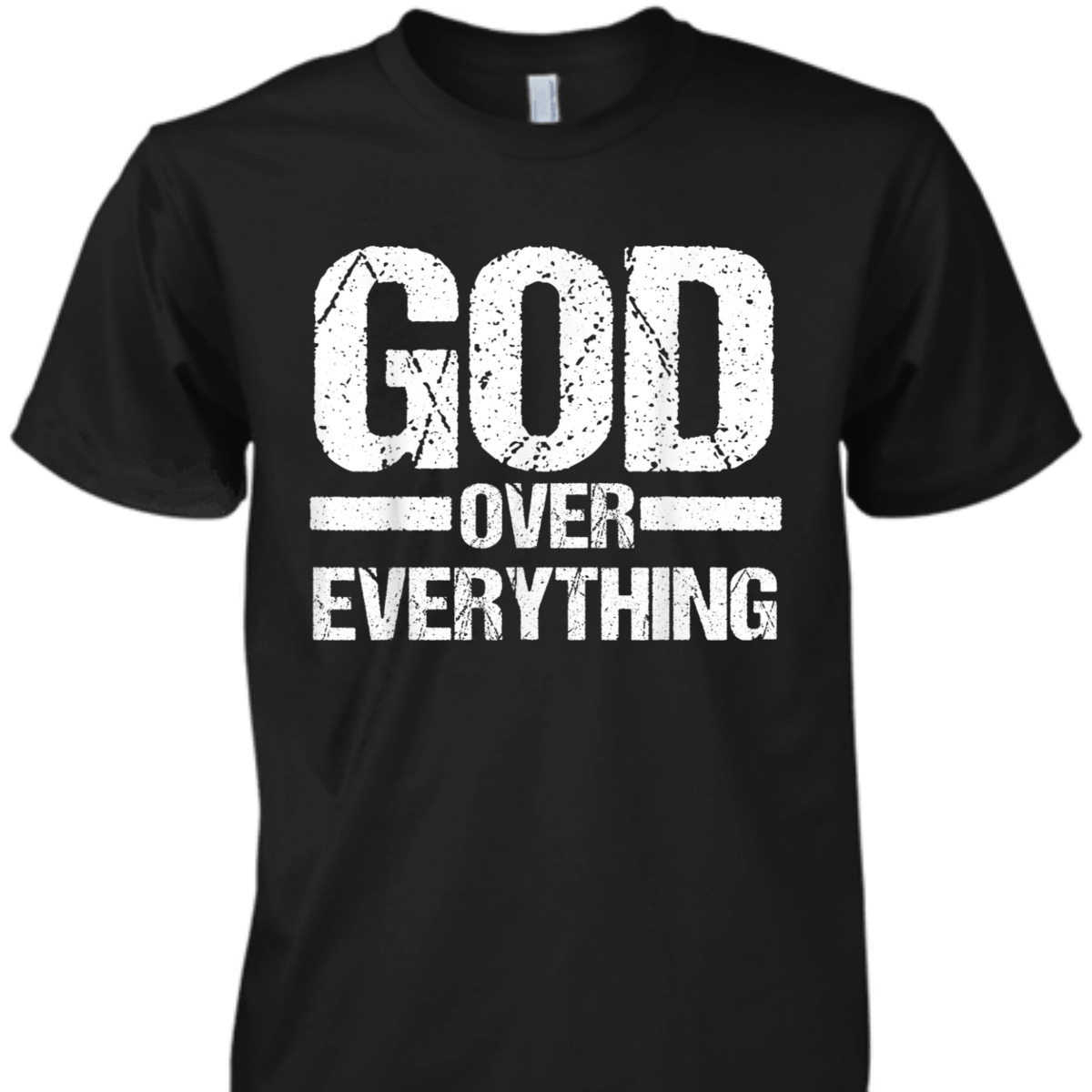 God Over Everything T-Shirt Christian Faith Church Pastor Gift God Over Everything T-Shirt Christian Faith Church Pastor Gift