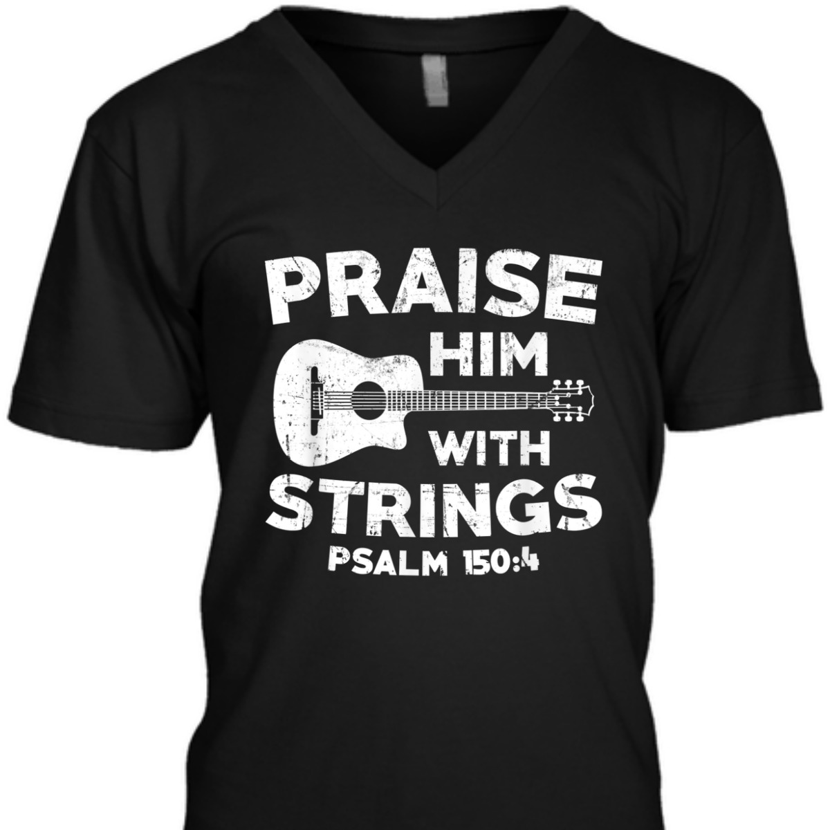 Guitar Bass Praise Him With Strings Psalm 150:4 Christian Bible Verse T-Shirt